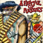 Fistful Of Pussies cd