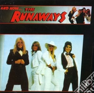 Runaways (The) - And Now...the Runaways cd musicale di The Runaways