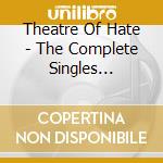 Theatre Of Hate - The Complete Singles Collectin cd