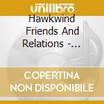 Hawkwind Friends And Relations - Cosmic Travellers cd musicale di HAWKWIND-FRIENDS & R