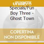 Specials/Fun Boy Three - Ghost Town cd
