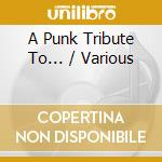 A Punk Tribute To... / Various cd
