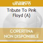 Tribute To Pink Floyd (A) cd