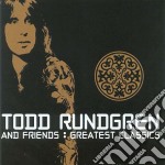 Rundgren, Todd & Fri - Greatest Classics