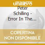 Peter Schilling - Error In The System: Expanded Edition cd musicale di Peter Schilling