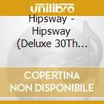 Hipsway - Hipsway (Deluxe 30Th Anniversary Edition) (2 Cd)