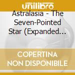 Astralasia - The Seven-Pointed Star (Expanded 4Cd Clamshell Box) cd