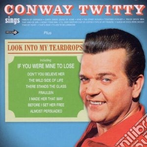 Conway Twitty - Sings/look Into My Teardrops cd musicale di Twitty Conway