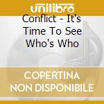 Conflict - It's Time To See Who's Who cd musicale di CONFLICT