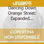 Dancing Down Orange Street: Expanded Edition cd