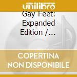 Gay Feet: Expanded Edition / Various cd musicale di Artisti Vari