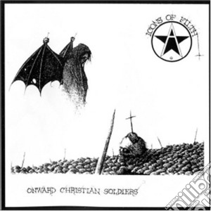 Icons Of Filth - Onward Christian Soldier cd musicale di ICONS OF FILTH