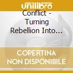 Conflict - Turning Rebellion Into Money cd