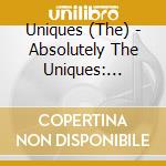Uniques (The) - Absolutely The Uniques: Expanded Edition cd