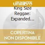 King Size Reggae: Expanded Edition / Various cd