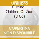 Culture - Children Of Zion (3 Cd) cd musicale