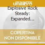 Explosive Rock Steady: Expanded Original Album (2 Cd) / Various cd musicale