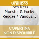 Loch Ness Monster & Funky Reggae / Various (2 Cd) cd