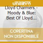 Lloyd Charmers - Moody & Blue: Best Of Lloyd Charmers 1973-1979 (2 Cd) cd
