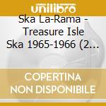 Ska La-Rama - Treasure Isle Ska 1965-1966 (2 Cd) cd