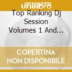 Top Ranking Dj Session Volumes 1 And 2 2Cds / Various cd musicale