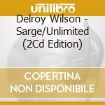 Delroy Wilson - Sarge/Unlimited (2Cd Edition) cd