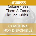 Culture - See Them A Come. The Joe Gibbs Singles Collection cd