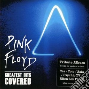 Pink floyd: greatest hits covered cd musicale di ARTISTI VARI