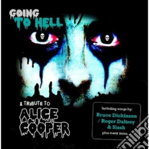 Going To Hell - A Tribute To Alice Cooper cd musicale di Artisti Vari
