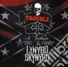 Trouble - a tribute to lynyrd skynyrd cd