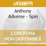 Anthony Adverse - Spin cd