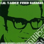 Tjader, Cal - Fried Banana's cd