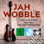 Jah Wobble - The Celtic Poets / Requiem / The Light Programme: The 30 Hertz Albums Remastered Edition (3 Cd)