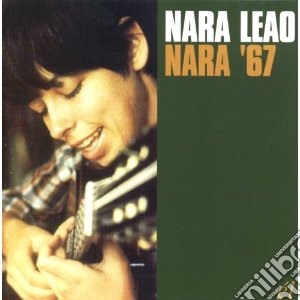 Leao, Nara - Nara 67 cd musicale di Nara Leao