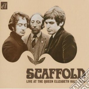 Scaffold - Live At Queen Elizabethhall 1968 cd musicale di SCAFFOLD