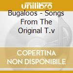Bugaloos - Songs From The Original T.v cd