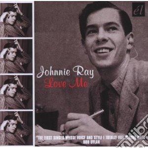 Johnnie Ray - Love Me cd musicale di Johnny Ray