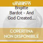 Brigitte Bardot - And God Created Women cd musicale di BARDOT, BRIGITTE