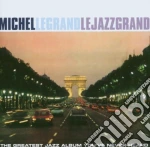 Michel Legrand - Le Jazz Grand cd