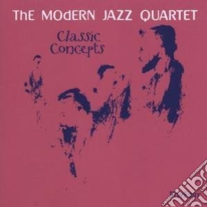 Modern Jazz Quartet (The) - Classic Concept cd musicale di MODERN JAZZ QAURTET
