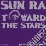 Sun Ra - Toward The Stars cd