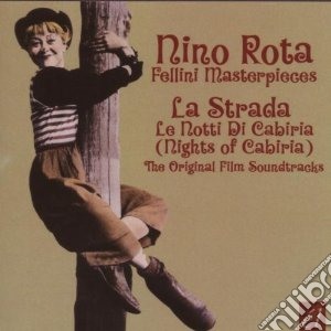 Nino Rota - Fellini Masterpieces: La Strada / Le Notti Di Cabiria cd musicale di Nino Rota