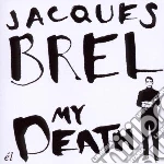Brel, Jacques - My Death cd