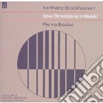 Karlheinz Stockhausen / Pierre Boulez - New Directions In Music cd