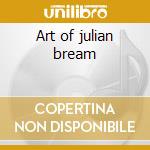 Art of julian bream cd musicale di Julian Bream