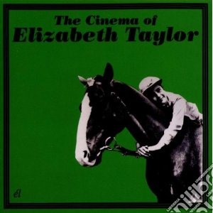 Cinema Of Elizabeth Taylor (The) / O.S.T. cd musicale di Artisti Vari