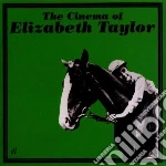 Cinema Of Elizabeth Taylor (The) / O.S.T. cd