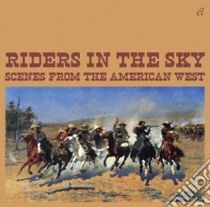Riders From The Sky - Scenes From The American West cd musicale di Artisti Vari