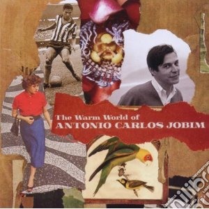 Antonio Carlos Jobim - The Warm World Of Antoni cd musicale di Antonio carlo Jobim
