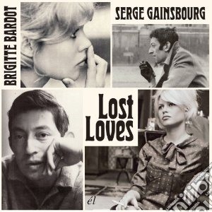 Serge Gainsbourg / Brigitte Bardot - Lost Loves cd musicale di S & bard Gainsbourg